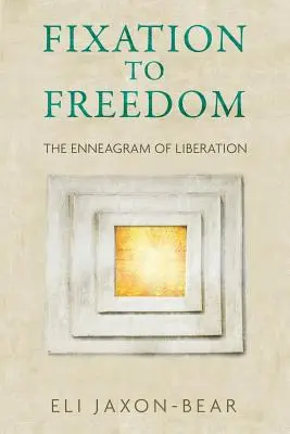De la fixație la libertate: Eneagrama eliberării - Fixation to Freedom: The Enneagram of Liberation