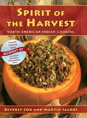 Spirit of the Harvest: Gătitul indienilor din America de Nord - Spirit of the Harvest: North American Indian Cooking