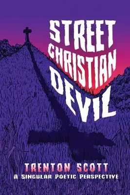 Diavolul creștin de stradă: o perspectivă poetică singulară - Street Christian Devil: a singular poetic perspective