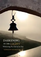 Întunecarea luminii: Martor la sfârșitul unei ere - Darkening of the Light: Witnessing the End of an Era