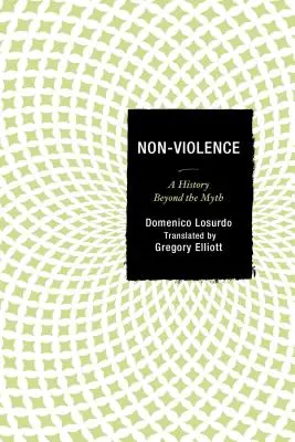 Non-Violența: O istorie dincolo de mit - Non-Violence: A History Beyond the Myth