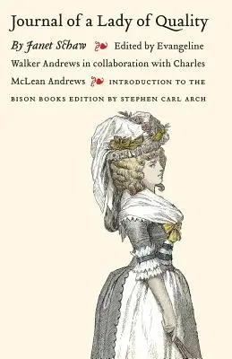 Jurnalul unei doamne de calitate: Relatarea unei călătorii din Scoția în Indiile de Vest, Carolina de Nord și Portugalia, între anii 1774 și - Journal of a Lady of Quality: Being the Narrative of a Journey from Scotland to the West Indies, North Carolina, and Portugal, in the Years 1774 to