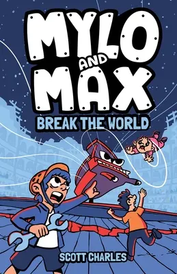 Mylo și Max sparg lumea - Mylo and Max Break the World