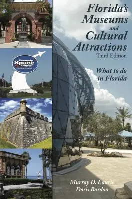 Muzeele și atracțiile culturale din Florida, ediția a treia - Florida's Museums and Cultural Attractions, Third Edition