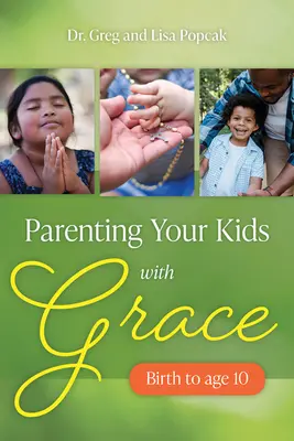 Să-ți crești copiii cu har - Parenting Your Kids with Grace