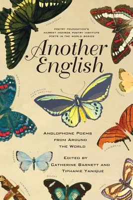 O altă engleză: Poezii anglofone din întreaga lume - Another English: Anglophone Poems from Around the World