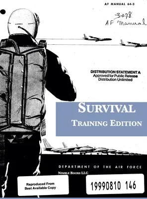 Supraviețuire: Ediția de instruire: Manualul AF 64-3 - Survival: Training Edition: AF Manual 64-3