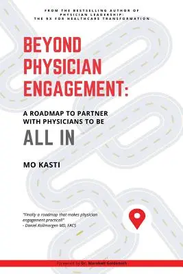 Dincolo de implicarea medicilor: O foaie de parcurs pentru parteneriatul cu medicii pentru a fi toți implicați - Beyond Physician Engagement: A Roadmap to Partner with Physicians to Be All In