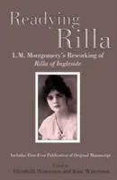 Readying Rilla: Reformularea lui Rilla din Ingleside de către L.M. Montgomery - Readying Rilla: L.M. Montgomery's Reworking of Rilla of Ingleside