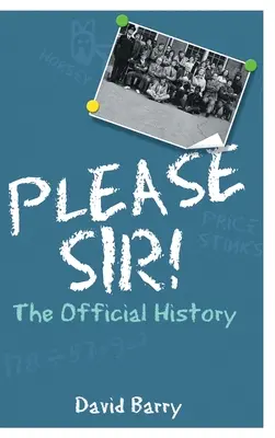 Vă rog, domnule! Istoria oficială - Please Sir! The Official History