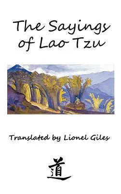 Proverbele lui Lao Tzu: Ediție ilustrată - The Sayings of Lao Tzu: Illustrated edition