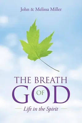 Respirația lui Dumnezeu: Viața în Duh - The Breath of God: Life in the Spirit