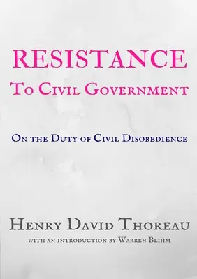 Rezistența față de guvernul civil: Despre datoria de nesupunere civilă - Resistance to Civil Government: On the Duty of Civil Disobedience