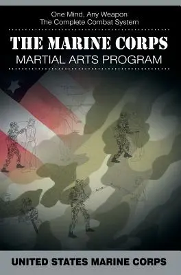 Programul de arte marțiale al Corpului Pușcașilor Marini: Sistemul complet de luptă - The Marine Corps Martial Arts Program: The Complete Combat System