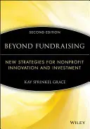 Dincolo de strângerea de fonduri: Noi strategii pentru inovație și investiții nonprofit - Beyond Fundraising: New Strategies for Nonprofit Innovation and Investment