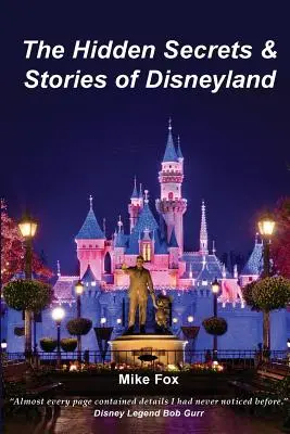 Secretele și poveștile ascunse ale Disneyland - The Hidden Secrets & Stories of Disneyland