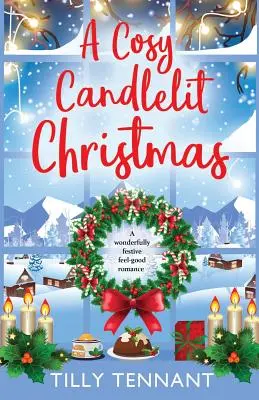 A Cosy Candlelit Christmas: O minunată poveste de dragoste festivă - A Cosy Candlelit Christmas: A wonderfully festive feel good romance
