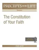 Ghid de studiu Precepte pentru viață: Constituția credinței tale (Romani) - Precepts For Life Study Guide: The Constitution of Your Faith (Romans)