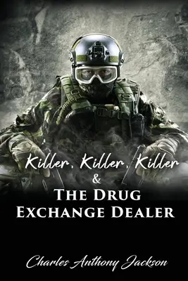 Ucigașul, ucigașul, ucigașul și traficantul de droguri - Killer, Killer, Killer & The Drug Exchange Dealer
