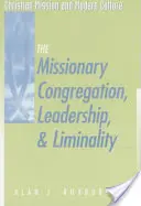 Congregație misionară, leadership și liminalitate - Missionary Congregation, Leadership, and Liminality