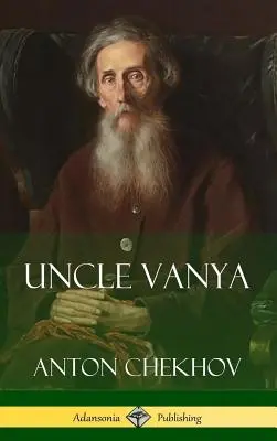 Unchiul Vania (Hardcover) - Uncle Vanya (Hardcover)