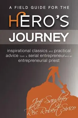 Un ghid de teren pentru călătoria eroului - A Field Guide for the Hero's Journey