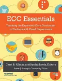 Ecc Essentials: Predarea curriculumului de bază extins elevilor cu deficiențe de vedere - Ecc Essentials: Teaching the Expanded Core Curriculum to Students with Visual Impairments