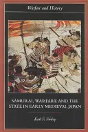 Samuraii, războiul și statul în Japonia medievală timpurie - Samurai, Warfare and the State in Early Medieval Japan