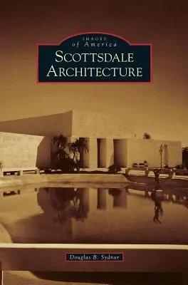 Scottsdale Arhitectură - Scottsdale Architecture