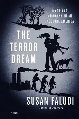 Visul terorii: Mit și misoginie într-o Americă nesigură - The Terror Dream: Myth and Misogyny in an Insecure America