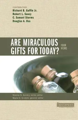 Sunt darurile miraculoase pentru astăzi?: 4 opinii - Are Miraculous Gifts for Today?: 4 Views