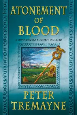 Ispășirea sângelui: Un mister din Irlanda antică - Atonement of Blood: A Mystery of Ancient Ireland