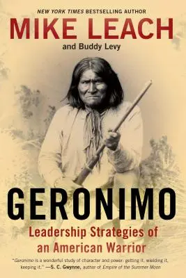 Geronimo: Strategii de conducere ale unui războinic american - Geronimo: Leadership Strategies of an American Warrior