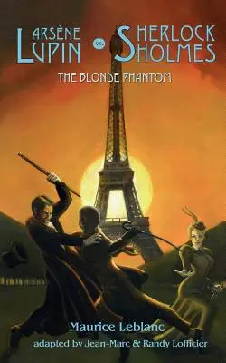Arsene Lupin vs Sherlock Holmes: Fantoma blondă - Arsene Lupin vs Sherlock Holmes: The Blonde Phantom