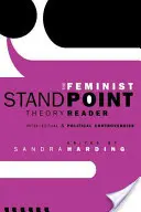 The Feminist Standpoint Theory Reader: Controverse intelectuale și politice - The Feminist Standpoint Theory Reader: Intellectual and Political Controversies