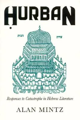 Hurban: Răspunsuri la catastrofă în literatura ebraică - Hurban: Responses to Catastrophe in Hebrew Literature