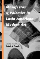 Manifeste și polemici în arta modernă latino-americană - Manifestos and Polemics in Latin American Modern Art