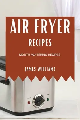 Rețete Air Fryer: Mouth-Watering Recipes - Air Fryer Recipes: Mouth-Watering Recipes