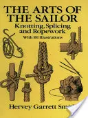 Artele marinarului: Înnodări, îmbinări și cordoane - The Arts of the Sailor: Knotting, Splicing and Ropework