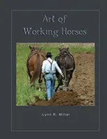 Arta de a lucra cu caii - Art of Working Horses
