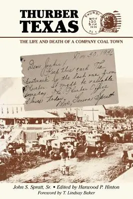 Thurber Texas: Viața și moartea unui oraș carbonifer - Thurber Texas: The Life and Death of a Company Coal Town