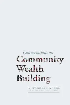 Conversații privind construirea bogăției comunitare - Conversations on Community Wealth Building