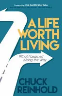 O viață care merită trăită: Ce am învățat pe parcurs - A Life Worth Living: What I Learned Along the Way