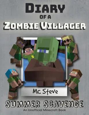 Jurnalul unui sătean zombie Minecraft: Cartea 3 - Summer Scavenge - Diary of a Minecraft Zombie Villager: Book 3 - Summer Scavenge