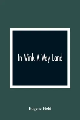 În Wink A Way Land - In Wink A Way Land