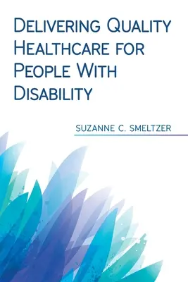 Furnizarea de asistență medicală de calitate pentru persoanele cu handicap - Delivering Quality Healthcare for People With Disability