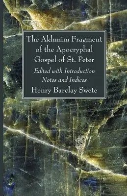 Fragmentul Akhmm din Evanghelia apocrifă a Sfântului Petru - The Akhmm Fragment of the Apocryphal Gospel of St. Peter