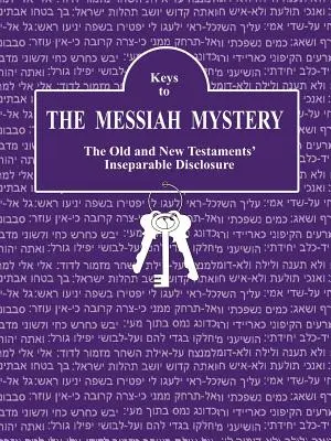 Chei pentru Misterul lui Mesia: Un ghid de resurse pentru Misterul lui Mesia - Keys to The Messiah Mystery: A Resource Guidebook for The Messiah Mystery
