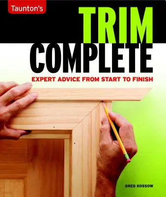 Trim Complet: Sfaturi de specialitate de la început până la sfârșit - Trim Complete: Expert Advice from Start to Finish