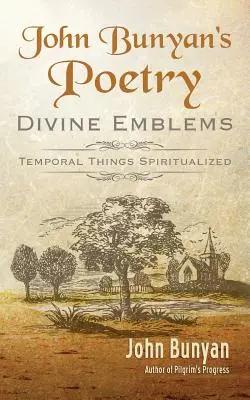 Poezia lui John Bunyan: Embleme divine - John Bunyan's Poetry: Divine Emblems